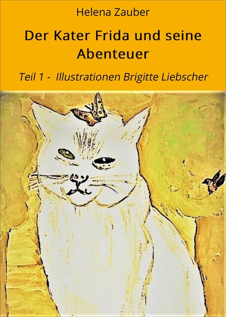 Der Kater Frida und seine Abenteuer, Helena Zauber
