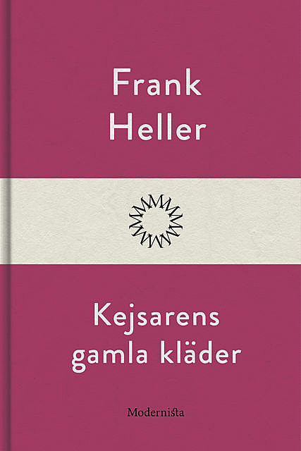 Kejsarens gamla kläder: roman, Frank Heller