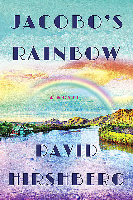 Jacobo’s Rainbow, David Hirshberg