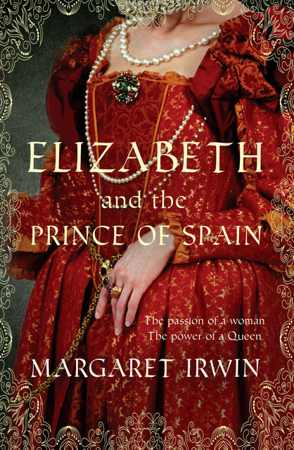 Elizabeth and the Prince of Spain, Margaret Irwin