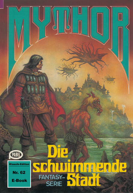 Mythor 62: Die schwimmende Stadt, Hubert Haensel