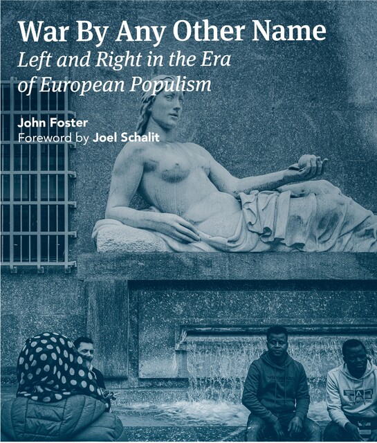 War By Any Other Name: Left and Right in the Era of Populism, John Foster