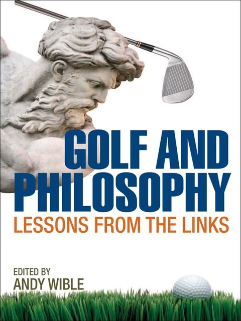 Golf and Philosophy, Andy Wible