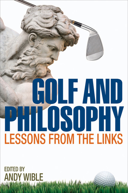 Golf and Philosophy, Andy Wible