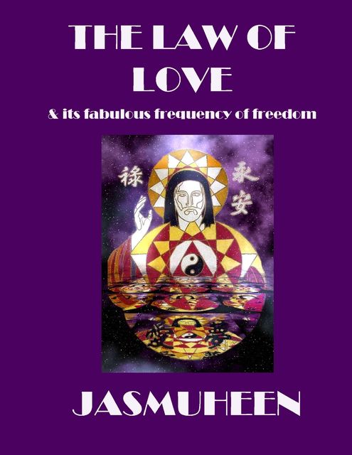 The Law of Love & Its Fabulous Frequency of Freedom, Jasmuheen