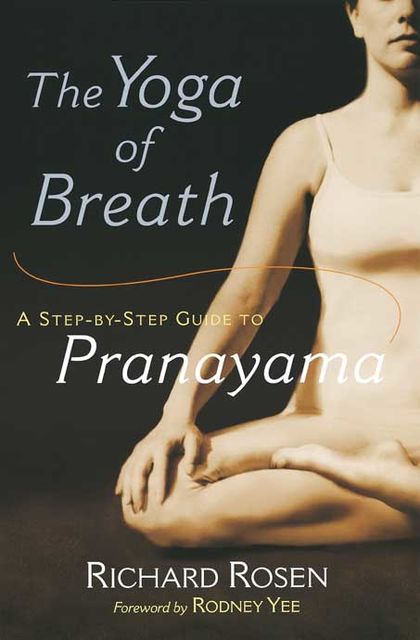 The Yoga of Breath, Richard Rosen