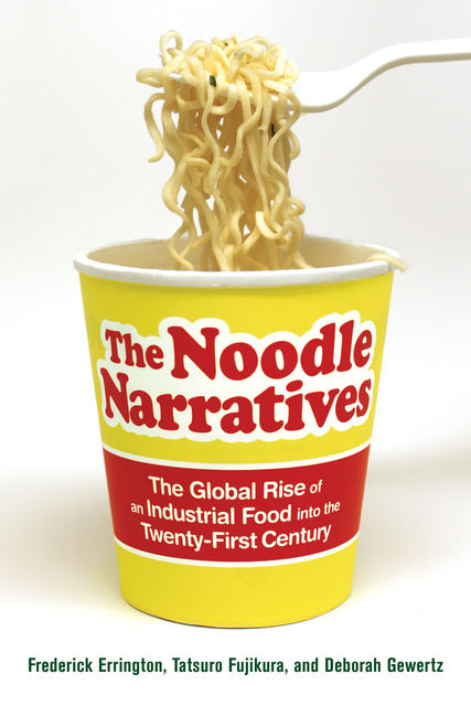 The Noodle Narratives, Deborah Gewertz, Frederick Errington, Tatsuro Fujikura