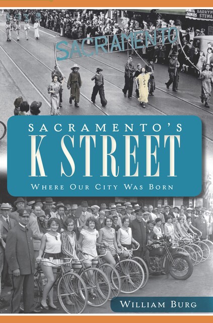 Sacramento's K Street, William Burg