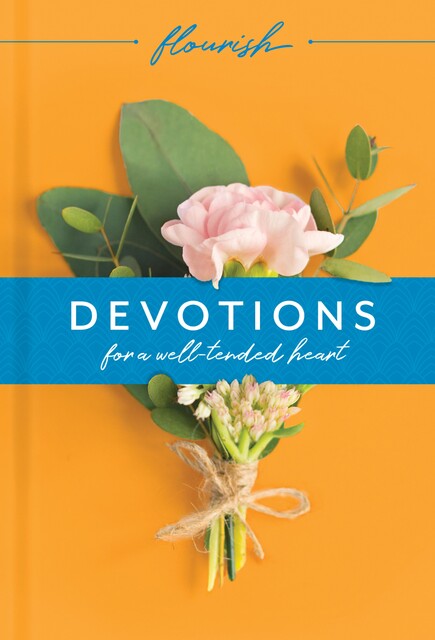 Flourish: Devotions for a Well-Tended Heart, Martin Manser, Michael H. Beaumont