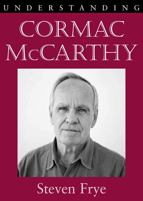 Understanding Cormac McCarthy, Steven Frye