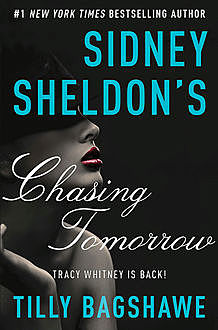 Sidney Sheldon's Chasing Tomorrow, Sidney Sheldon, Tilly Bagshawe