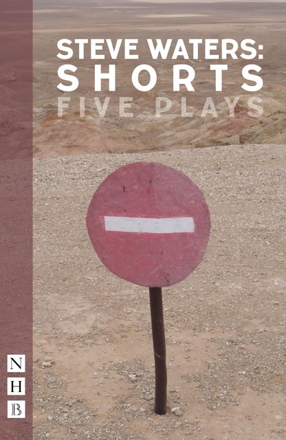 Steve Waters: Shorts (NHB Modern Plays), Steve Waters