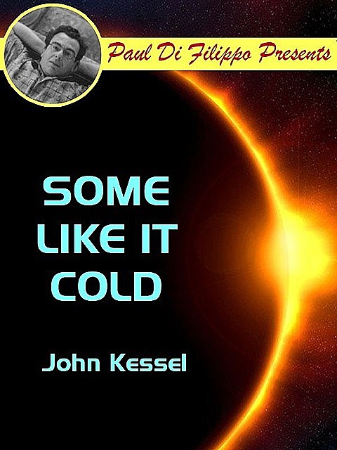 Some Like It Cold, John Kessel