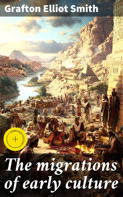 The migrations of early culture, Grafton Elliot Smith