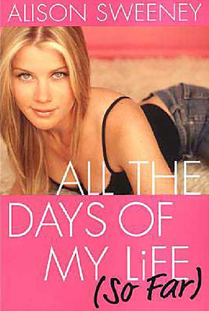 All The Days Of My Life (so Far), Alison Sweeney