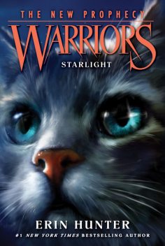 STARLIGHT (Warriors: The New Prophecy, Book 4), Erin Hunter