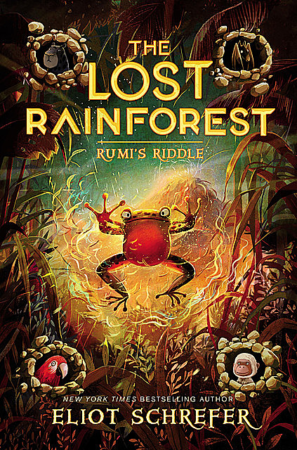 The Lost Rainforest #3: Rumi's Riddle, Eliot Schrefer