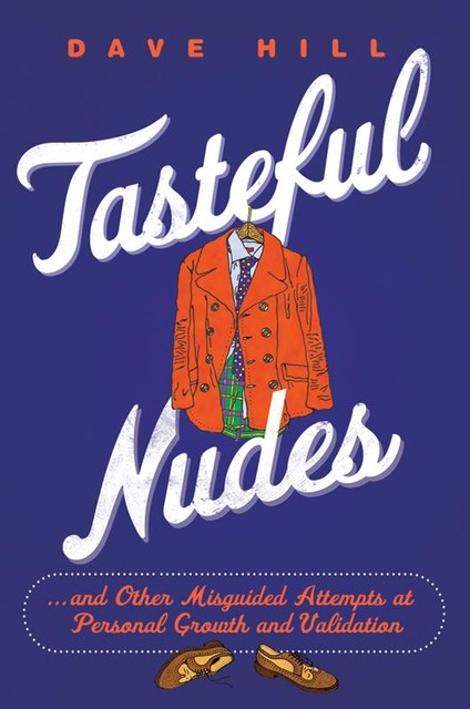 Tasteful Nudes, Dave Hill