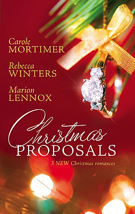 Christmas Proposals, Marion Lennox, Carole Mortimer, Rebecca Winters