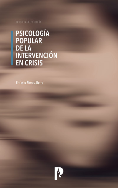 Psicología Popular de la Intervención en Crisis, Ernesto Flores Sierra