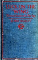 Luck on the Wing Thirteen Stories of a Sky Spy, Elmer Haslett