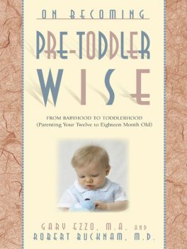 On Becoming Pre-Toddlerwise, Gary Ezzo, Robert Bucknam