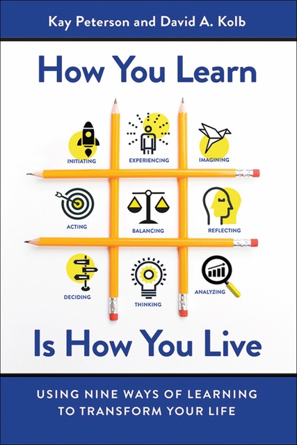 How You Learn Is How You Live, Kay Peterson, David A. Kolb