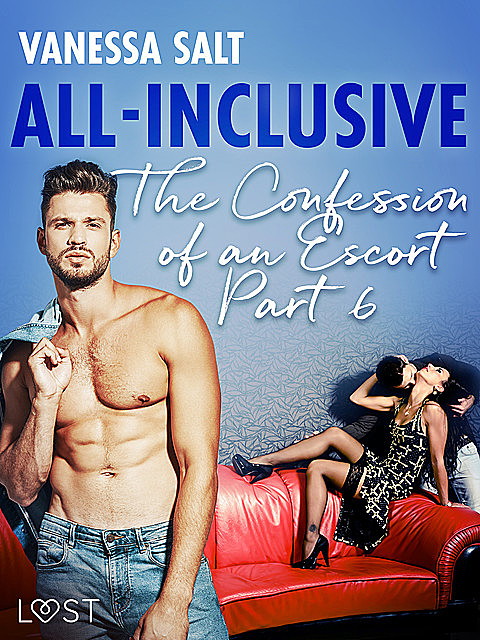 All-Inclusive – The Confessions of an Escort Part 6, Vanessa Salt