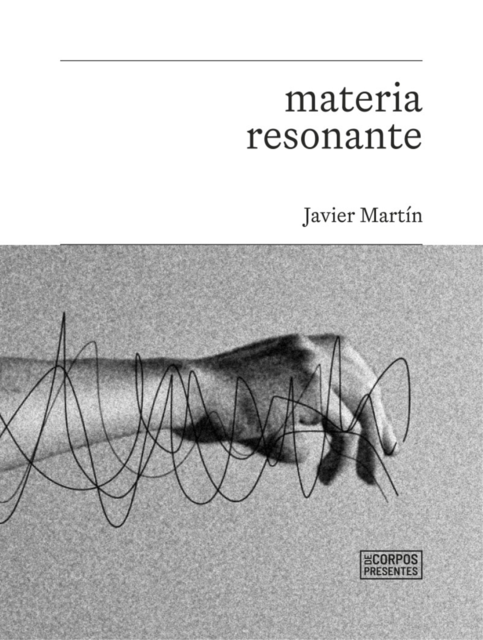 Materia resonante, Javier Martín