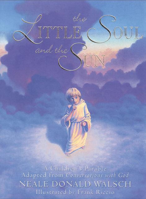 The Little Soul and the Sun, Neale Donald Walsch