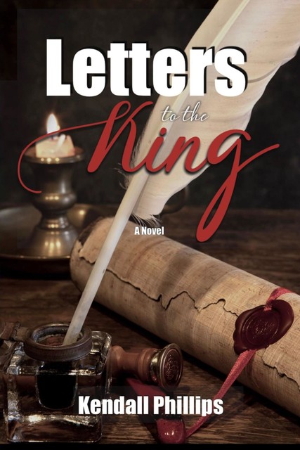 Letters To The King, Kendall Phillips