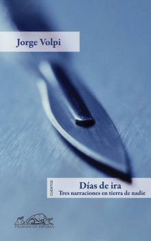 Días de ira, Jorge Volpi
