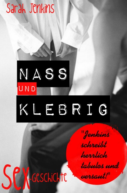 Nass und Klebrig, Sarah Jenkins