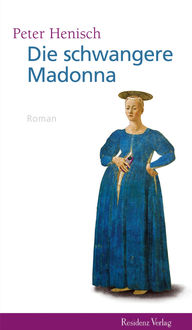 Die schwangere Madonna, Peter Henisch
