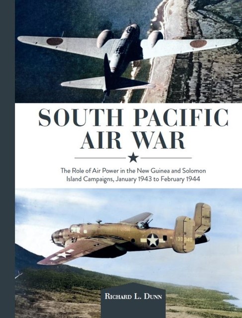 South Pacific Air War, Richard Dunn