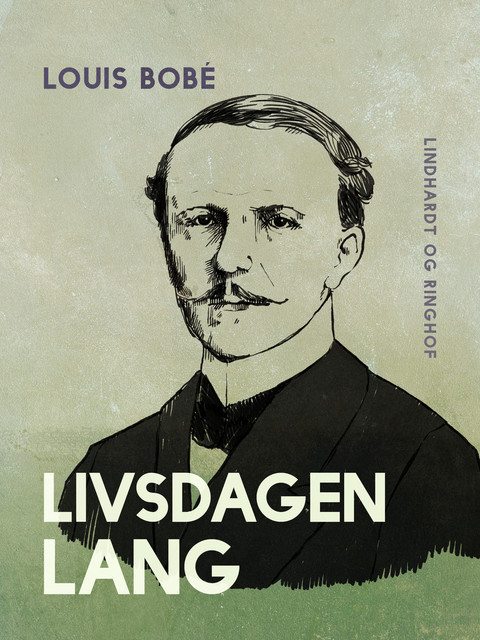 Livsdagen lang, Louis Bobé