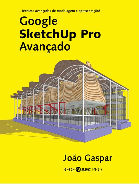 Google SketchUp Pro Avançado, João Gaspar