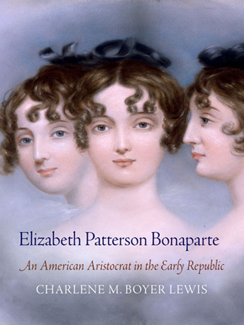 Elizabeth Patterson Bonaparte, Charlene M.Boyer Lewis