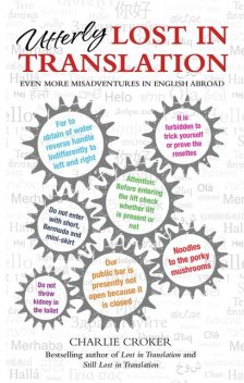 Utterly Lost in Translation – Even More Misadventures in English Abroad, Charlie Croker