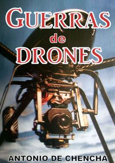 Guerras De Drones, Antonio De Chencha