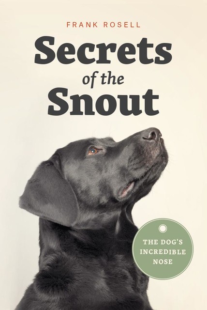 Secrets of the Snout, Frank Rosell