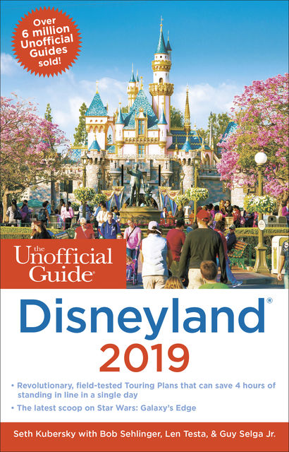 Unofficial Guide to Disneyland 2019, Seth Kubersky, Bob Sehlinger