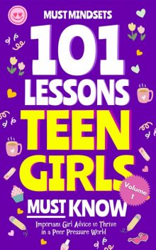 101 Lessons Teen Girls Must Know, Mindset Press