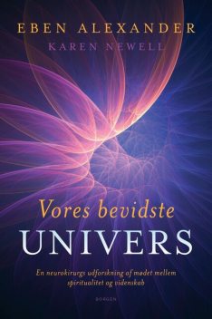 Vores bevidste univers, Eben Alexander