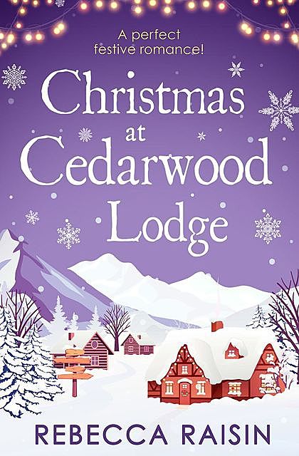 Winter At Cedarwood Lodge, Rebecca Raisin