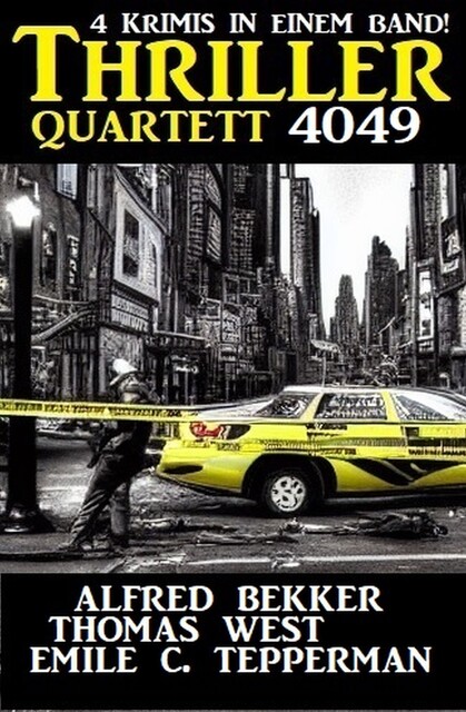 Thriller Quartett 4049, Alfred Bekker, Thomas West, Emile C. Tepperman