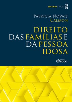 Direito das Famílias e da Pessoa Idosa, Patricia Novais Calmon