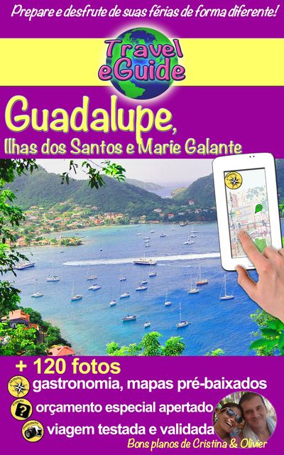 eTravel eGuide: Guadalupe, Ilhas Saintes e Marie Galante, Cristina Rebiere, Olivier Rebiere