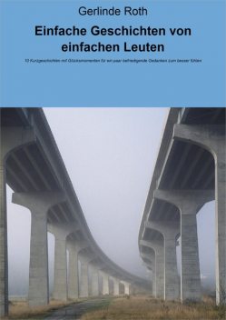 Einfache Geschichten von einfachen Leuten, Gerlinde Roth