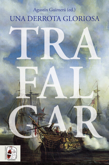 Trafalgar, Emilio La Parra, Agustín R. Rodríguez González, Carlos Alfaro Zaforteza, María Baudot Monroy, Michael Duffy, Richard Harding, Rémi Monaque